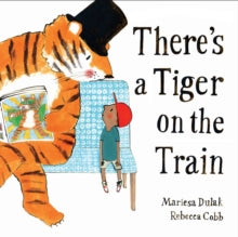 There's a Tiger on the Train - Mariesa Dulak; Rebecca Cobb (Paperback) 01-02-2024 