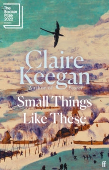 Small Things Like These: A BBC Two Between the Covers Book Club pick and BBC Radio 4 Book at Bedtime - Claire Keegan (Hardback) 21-10-2021 