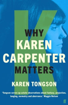 Why Karen Carpenter Matters - Karen Tongson (Paperback) 04-11-2021 