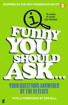 Funny You Should Ask . . .: Your Questions Answered by the QI Elves - QI Elves (Paperback) 03-06-2021 