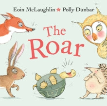 Hedgehog & Friends  The Roar - Eoin McLaughlin; Polly Dunbar (Paperback) 07-07-2022 