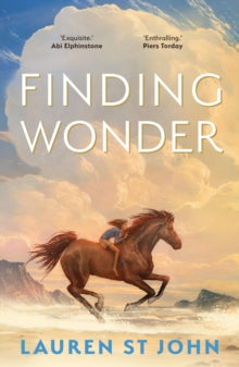 Finding Wonder: From the internationally bestselling author of The One Dollar Horse - Lauren St John (Paperback) 07-09-2023 