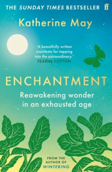 Enchantment: Reawakening Wonder in an Exhausted Age - Katherine May (Paperback) 07-03-2024 