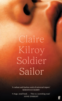 Soldier Sailor: 'Exceptionally good' The Times - Claire Kilroy (Hardback) 04-May-23 