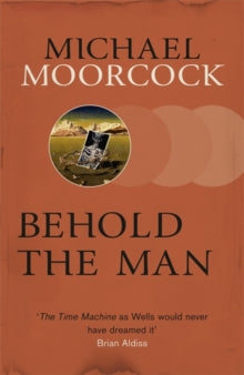 Behold The Man - Michael Moorcock (Paperback) 12-06-2014 