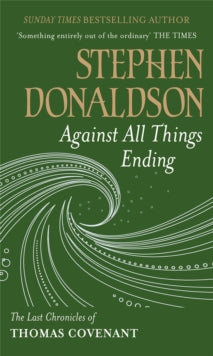 Against All Things Ending: The Last Chronicles of Thomas Covenant - Stephen Donaldson (Paperback) 08-09-2011 