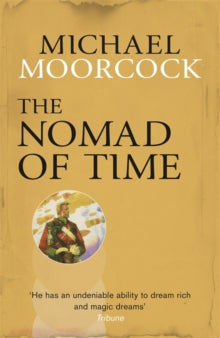 The Nomad of Time - Michael Moorcock (Paperback) 10-04-2014 