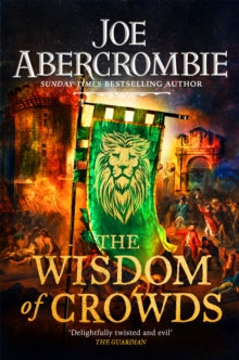 The Age of Madness  The Wisdom of Crowds: The Riotous Conclusion to The Age of Madness - Joe Abercrombie (Paperback) 26-05-2022 