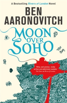 A Rivers of London novel  Moon Over Soho: Book 2 in the #1 bestselling Rivers of London series - Ben Aaronovitch (Paperback) 13-10-2011 