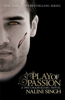 The Psy-Changeling Series  Play of Passion: Book 9 - Nalini Singh (Paperback) 26-05-2011 