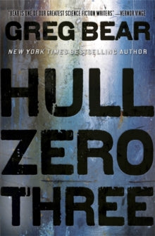 Hull Zero Three - Greg Bear (Paperback) 01-11-2011 Short-listed for Arthur C. Clarke Award 2012 (UK) and John W Campbell Award 2011 (UK).