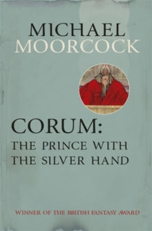 Corum: The Prince With the Silver Hand - Michael Moorcock (Paperback) 11-04-2013 