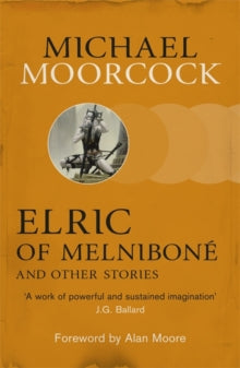 Elric of Melnibone and Other Stories - Michael Moorcock (Paperback) 23-05-2013 