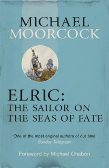 Elric: The Sailor on the Seas of Fate - Michael Moorcock (Paperback) 12-09-2013 Short-listed for World Fantasy Award 1977 (UK).
