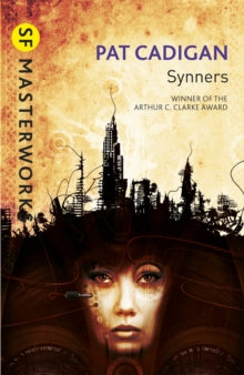 S.F. Masterworks  Synners - Pat Cadigan (Paperback) 09-08-2012 Winner of Arthur C. Clarke Award 1992 (UK).