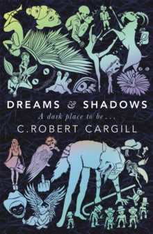 Dreams and Shadows - C. Robert Cargill (Paperback) 23-01-2014 