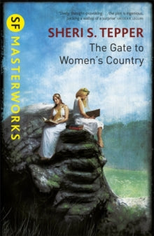 S.F. Masterworks  The Gate to Women's Country - Sheri S. Tepper (Paperback) 14-03-2013 