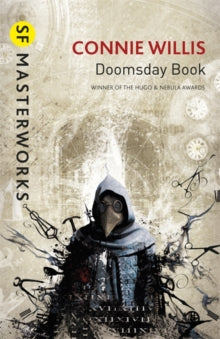 S.F. Masterworks  Doomsday Book - Connie Willis (Paperback) 08-11-2012 Short-listed for Arthur C. Clarke Award 1993 (UK) and British Science Fiction Association Award for Best Novel 1993 (UK).
