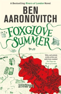 A Rivers of London novel  Foxglove Summer: Book 5 in the #1 bestselling Rivers of London series - Ben Aaronovitch (Paperback) 09-07-2015 