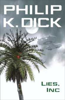 Lies, Inc. - Philip K Dick (Paperback) 10-04-2014 