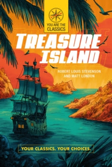 You Are the Classics  Treasure Island: Your Classics. Your Choices. - Robert Louis Stevenson; Matt London (Paperback) 17-08-2021 