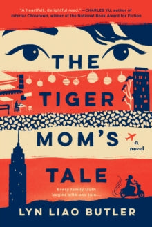 The Tiger Mom's Tale - Lyn Liao Butler (Paperback) 06-07-2021 