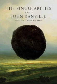 The Singularities: A Novel - John Banville (Hardback) 25-10-2022 