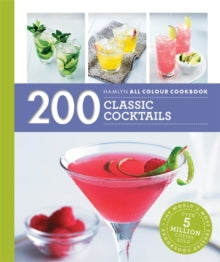 Hamlyn All Colour Cookery  Hamlyn All Colour Cookery: 200 Classic Cocktails - Tom Soden (Paperback) 08-09-2016 
