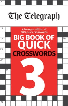 The Telegraph Puzzle Books  The Telegraph Big Book of Quick Crosswords 3 - Telegraph Media Group Ltd (Paperback) 06-09-2018 