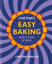 Chetna's Easy Baking: with a twist of spice - Chetna Makan (Hardback) 09-06-2022 