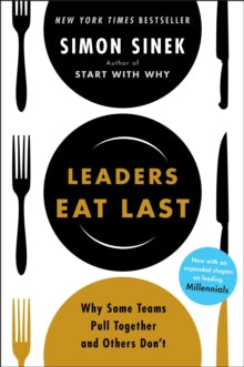 Leaders Eat Last: Why Some Teams Pull Together and Others Don't - Simon Sinek (Paperback) 25-05-2017 