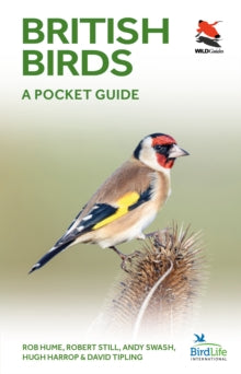 WILDGuides  British Birds: A Pocket Guide - Rob Hume; Robert Still; Andy Swash; Hugh Harrop; David Tipling (Paperback) 01-10-2019 