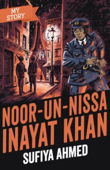 My Story  Noor Inayat Khan - Sufiya Ahmed (Paperback) 06-08-2020 