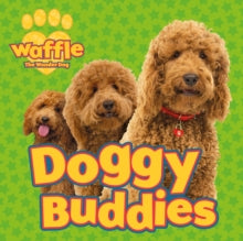 Waffle the Wonder Dog  Doggy Buddies - Scholastic (Paperback) 06-02-2020 