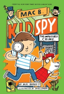 The Impossible Crime (Mac B., Kid Spy #2) - Mac Barnett; Mike Lowery (Paperback) 06-05-2021 