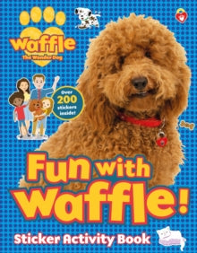 Waffle the Wonder Dog  Fun with Waffle! Sticker Activity - Scholastic (Paperback) 02-07-2020 