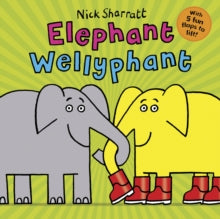 Elephant Wellyphant NE PB - Nick Sharratt (Paperback) 06-02-2020 