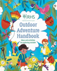 RHS  Outdoor Adventure Handbook - Emily Hibbs; Mel Armstrong (Hardback) 04-03-2021 