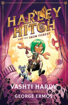 Harley Hitch 1 Harley Hitch and the Iron Forest - Vashti Hardy; George Ermos (Paperback) 01-04-2021 
