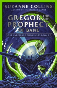 The Underland Chronicles 2 Gregor and the Prophecy of Bane - Suzanne Collins (Paperback) 07-05-2020 