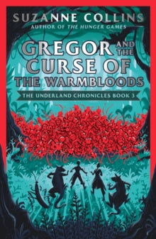 The Underland Chronicles 3 Gregor and the Curse of the Warmbloods - Suzanne Collins (Paperback) 07-05-2020 