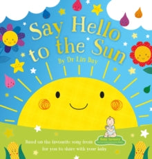 Baby Sensory: Say Hello to the Sun - Dr Lin Day; Lindsey Sagar (Paperback) 03-09-2020 