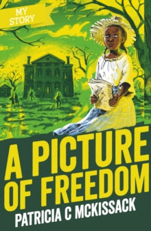 My Story  A Picture of Freedom - Patricia C McKissack (Paperback) 01-10-2020 