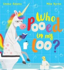 Who Pooed in my Loo? (PB) - Emma Adams; Mike Byrne (Paperback) 15-10-2020 