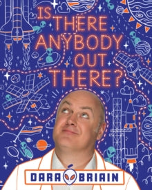 Is There Anybody Out There? - Dara O Briain (Hardback) 01-10-2020 