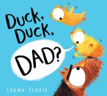 Duck, Duck, Dad? (HB) - Lorna Scobie; Lorna Scobie (Hardback) 04-03-2021 