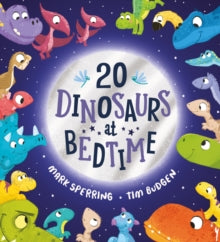 Twenty Dinosaurs at Bedtime (PB) - Mark Sperring; Tim Budgen (Paperback) 03-06-2021 