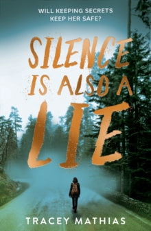Silence is Also a Lie - Tracey Mathias (Paperback) 06-08-2020 