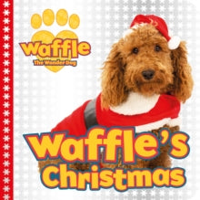 Waffle the Wonder Dog  Waffle's Christmas - Scholastic (Board book) 01-10-2020 