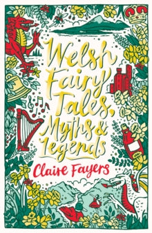 Scholastic Classics  Welsh Fairy Tales, Myths and Legends - Claire Fayers (Paperback) 04-02-2021 